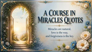 150 A Course in Miracles Quotes to Bring You Peace, Clarity, and Love